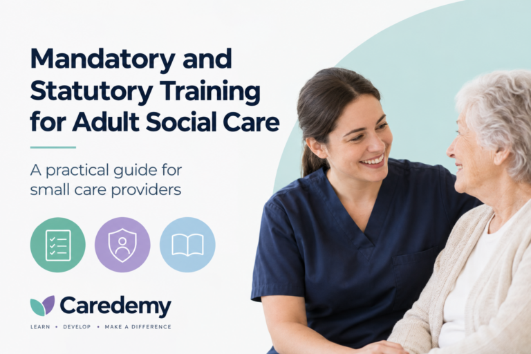 Mandatory and Statutory Training for Adult Social Care: A Practical Guide for Small Employers